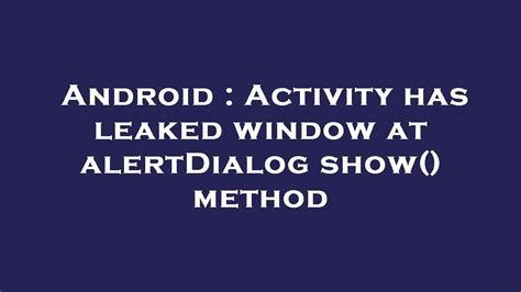 Activity has leaked window